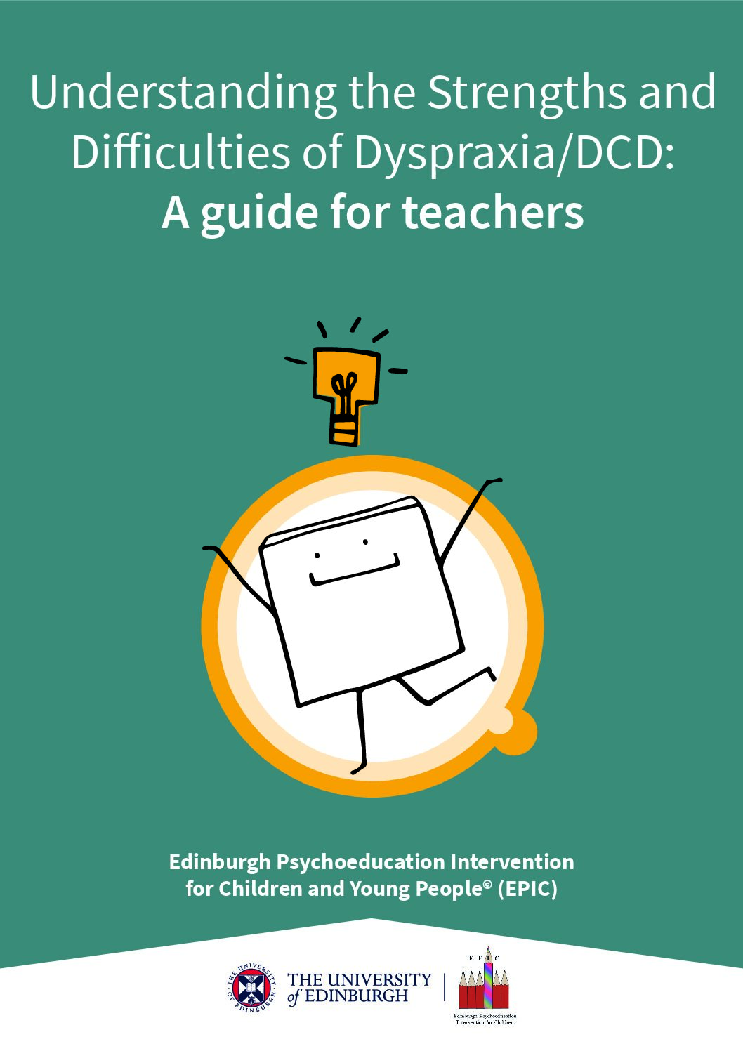 Understanding the Strengths and Difficulties of Dyspraxia/DCD: A guide for teachers